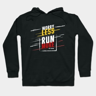 Worry less run more Hoodie